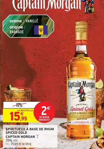 Intermarché Express CAPTAIN MORGAN SPIRITUEUX À BASE DE RHUM SPICED GOLD offre