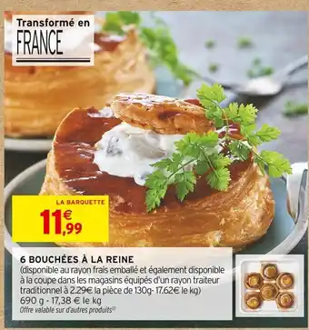 Intermarché 6 bouchées à la reine offre
