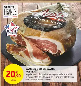 Intermarché AOSTE Jambon cru de Savoie offre