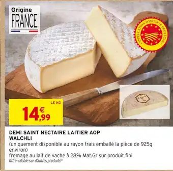 Intermarché Walchli Demi Saint Nectaire Laitier AOP offre