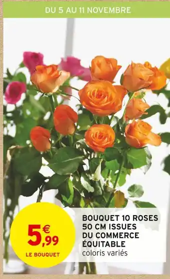 Intermarché Bouquet 10 roses 50cm Issues du commerce équitable offre