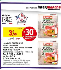 Intermarché MONIQUE RANOU Jambon supérieur sans couenne conservation sans nitrite offre