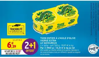 Intermarché LE SAVOUREUX Thon entier à l'huile d'olive vierge extra offre