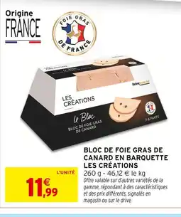 Intermarché LES CRÉATIONS Bloc de foie gras de canard en barquette offre