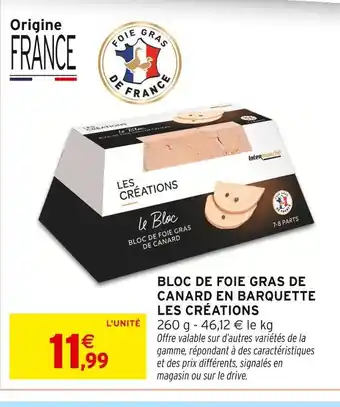 Intermarché LES CRÉATIONS Bloc de foie gras de canard en barquette offre