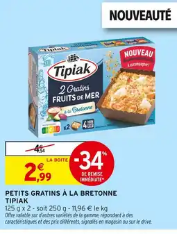 Intermarché TIPIAK Petits Gratins à la Bretonne offre