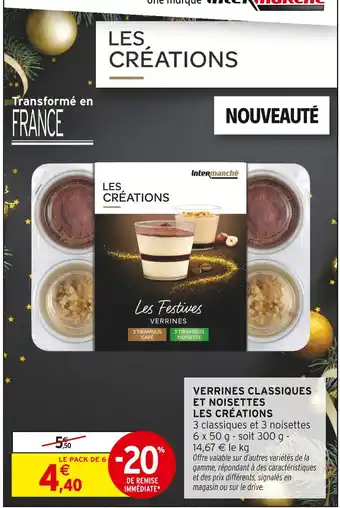 Intermarché LES CRÉATIONS Verrines classiques et noisettes offre