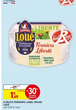 Intermarché LOUÉ 6 œufs fermiers label rouge offre
