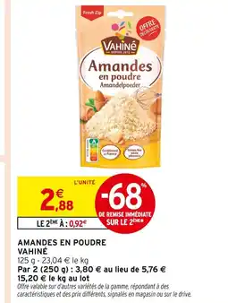 Intermarché VAHINÉ Amandes en poudre offre