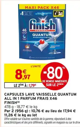 Intermarché FINISH Capsules lave vaisselle quantum all in 1 parfum frais x46 offre