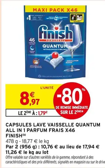 Intermarché FINISH Capsules lave vaisselle quantum all in 1 parfum frais x46 offre