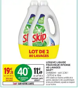 Intermarché SKIP Lessive liquide fraîcheur intense 40 lavages offre