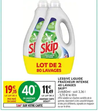 Intermarché SKIP Lessive liquide fraîcheur intense 40 lavages offre