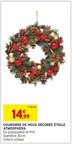 Intermarché ATMOSPHERA Couronne de houx décorée étoile offre
