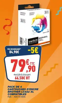 Bureau Vallée SWITCH Pack de 4 cartouches d’encre brother lc422 xl compatibles offre