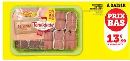 Super U TENDRIADE Paupiette de veau offre