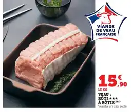 Super U Veau: roti à rotir offre