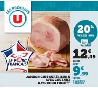 Super U Jambon cuit supérieur u avec couenne nature ou fumé offre