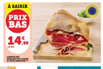 Super U Jambon sec serrano stg affiné 12 mois minimum offre