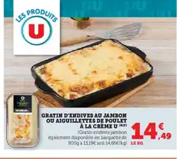 Super U Gratin d'endives au jambon ou aiguillettes de poulet à la crème u offre
