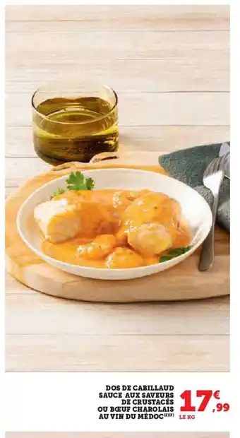 Hyper U Dos de cabillaud sauce aux saveurs de crustacés ou bœuf charolais au vin du médoc offre
