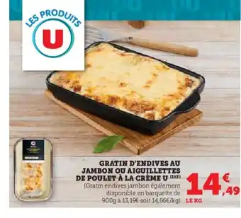 Hyper U Gratin d'endives au jambon ou aiguillettes de poulet à la crème u offre