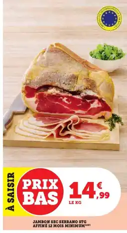 Hyper U Jambon sec serrano stg affiné 12 mois minimum offre
