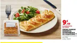 U Express Tresse jambon emmental ou forestière offre