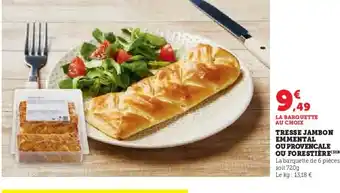 U Express Tresse jambon emmental ou forestière offre