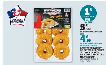 U Express MAITRE COQ Donuts de poulet ou frites de poulet ou cordon bleu de poulet raclette offre