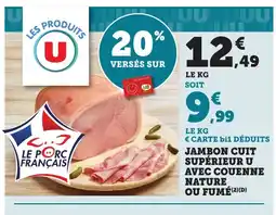 Maximarché Jambon cuit supérieur u avec couenne nature ou fumé offre