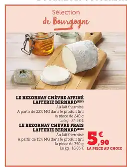 Maximarché Le bezornay chèvre affiné laiterie bernard offre