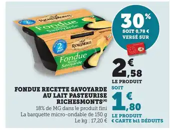 Maximarché RICHESMONTS Fondue recette savoyarde au lait pasteurise offre