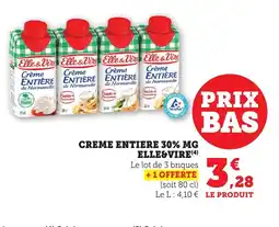 Maximarché ELLE&VIRE Creme entiere 30% mg offre
