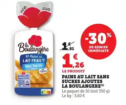 Maximarché LA BOULANGERE Pains au lait sans sucres ajoutes offre