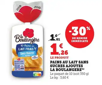 Maximarché LA BOULANGERE Pains au lait sans sucres ajoutes offre