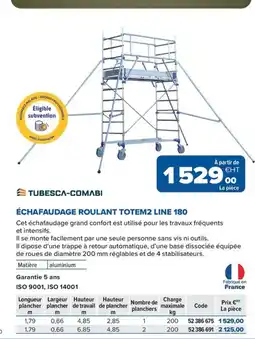Prolians TUBESCA-COMABI Échafaudage roulant totem2 line 180 offre