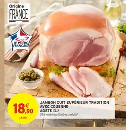Intermarché Contact AOSTE Jambon cuit supérieur tradition offre
