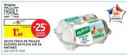 Intermarché Contact MATINES Oeufs frais de poules élevées en plein air x6 offre