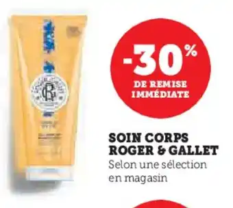 Super U ROGER & GALLET Soin corps offre