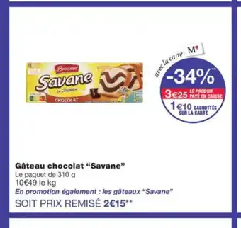Monoprix SAVANE Gâteau chocolat offre
