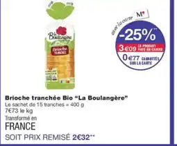 Monoprix LA BOULANGÈRE Brioche tranchée Bio offre