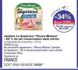 Monoprix FLEURY MICHON Jambon Le Supérieur -25% de sel conservation sans nitrite offre