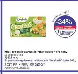 Monoprix BONDUELLE Mini croustis surgelés Frenchy offre