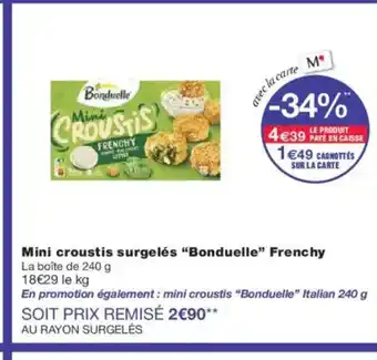 Monoprix BONDUELLE Mini croustis surgelés Frenchy offre