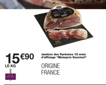 Monoprix MONOPRIX GOURMET Jambon des Pyrénées 12 mois d'affinage offre