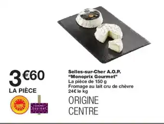 Monoprix MONOPRIX GOURMET Selles-sur-Cher A.O.P offre