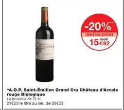 Monoprix A.O.P. Saint-Émilion Grand Cru Château d'Arcole rouge Biologique offre