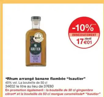 Monoprix ISAUTIER Rhum arrangé banane flambée offre