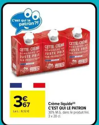 Crème liquide C’EST QUI LE PATRON